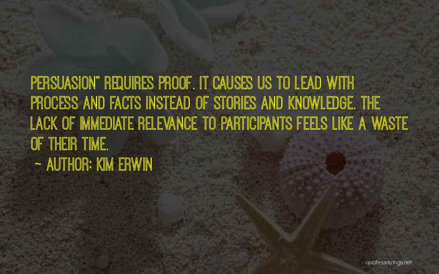 Lack Of Knowledge Quotes By Kim Erwin