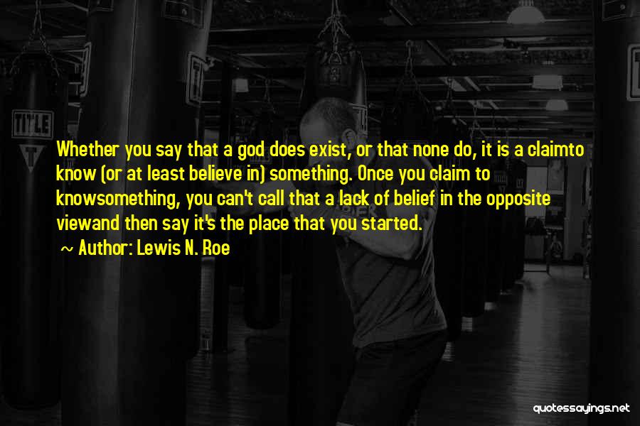 Lack Of Knowledge Quotes By Lewis N. Roe