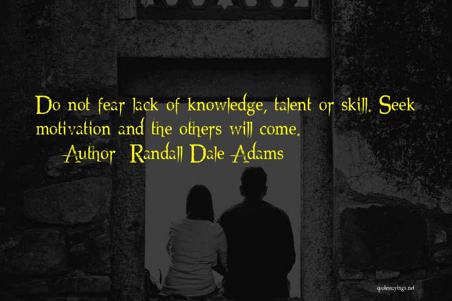 Lack Of Knowledge Quotes By Randall Dale Adams