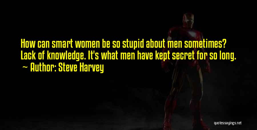 Lack Of Knowledge Quotes By Steve Harvey