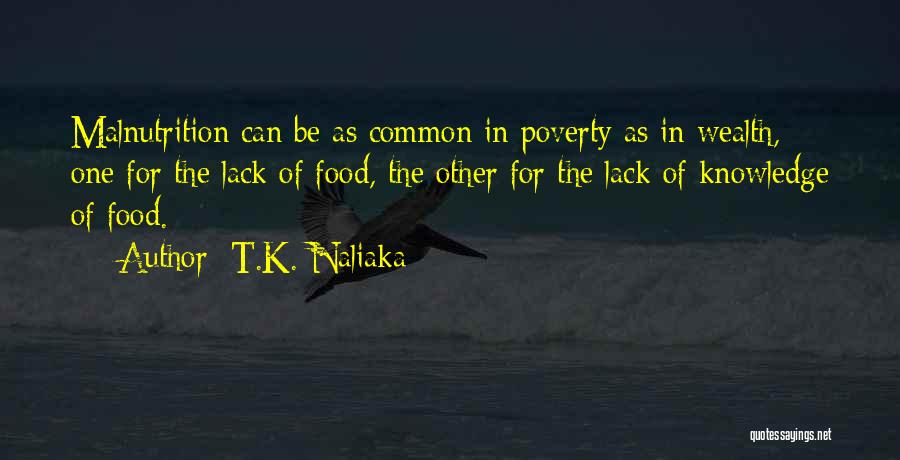 Lack Of Knowledge Quotes By T.K. Naliaka