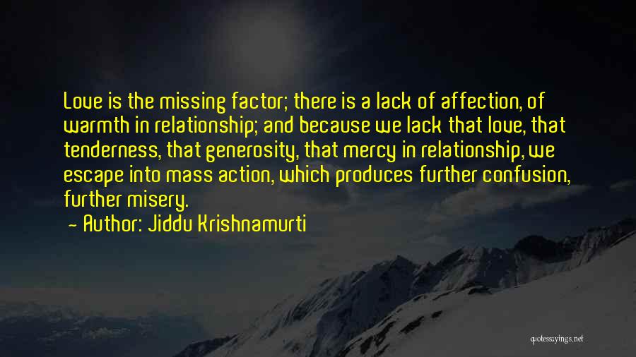 Lack Of Love And Affection Quotes By Jiddu Krishnamurti