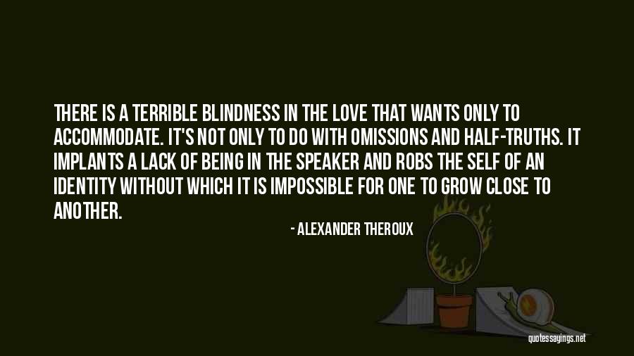 Lack Of Love Quotes By Alexander Theroux Lack Of Love Quotes By Alexander Theroux