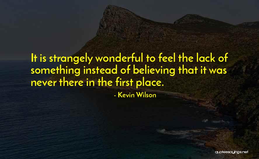 Lack Of Love Quotes By Kevin Wilson Lack Of Love Quotes By Kevin Wilson