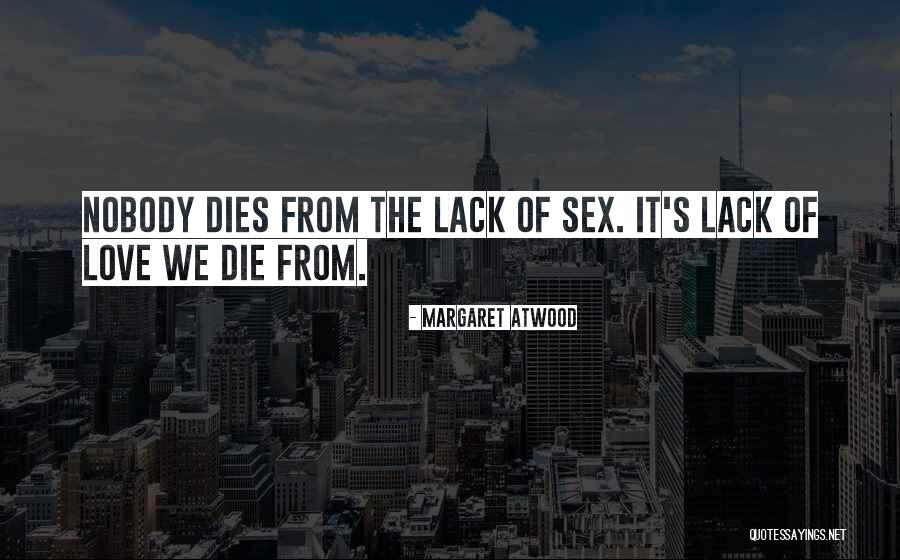 Lack Of Love Quotes By Margaret Atwood Lack Of Love Quotes By Margaret Atwood