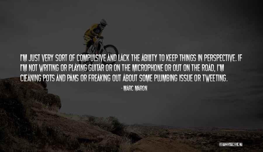 Lack Of Perspective Quotes By Marc Maron Lack Of Perspective Quotes By Marc Maron