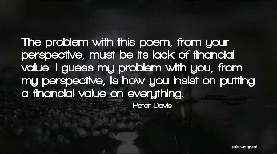 Lack Of Perspective Quotes By Peter Davis Lack Of Perspective Quotes By Peter Davis