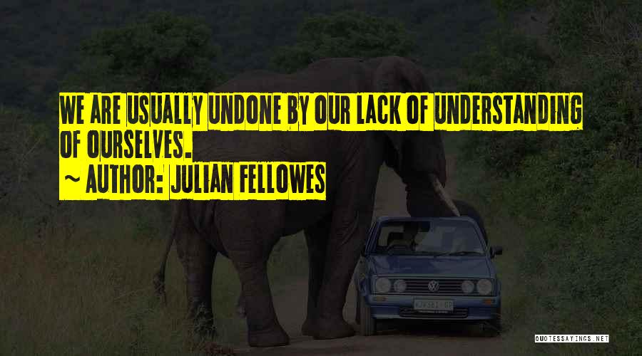 Lack Of Quotes By Julian Fellowes