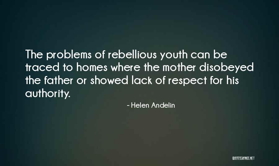 Lack Of Respect For Your Mother Quotes By Helen Andelin