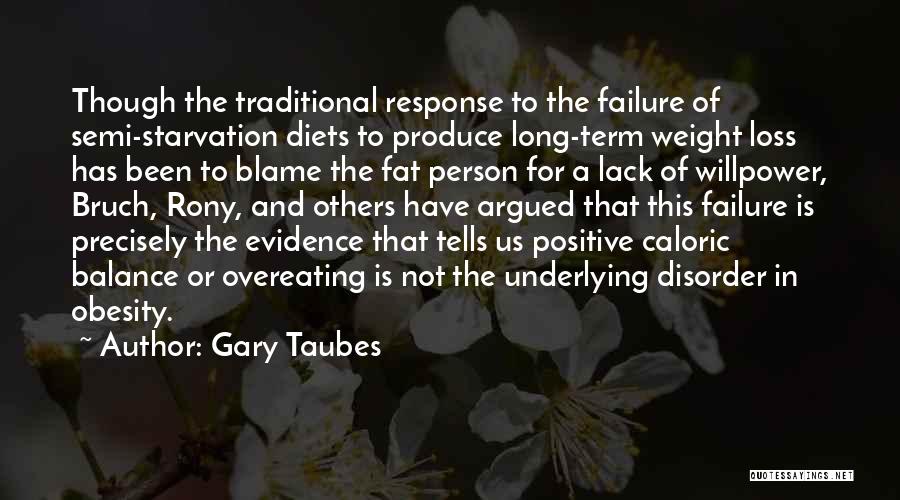 Lack Of Response Quotes By Gary Taubes