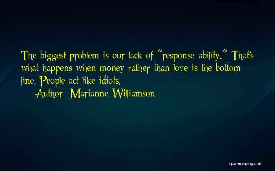 Lack Of Response Quotes By Marianne Williamson