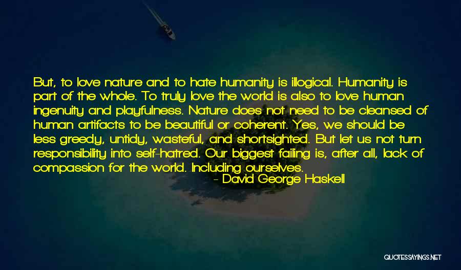 Lack Of Responsibility Quotes By David George Haskell Lack Of Responsibility Quotes By David George Haskell