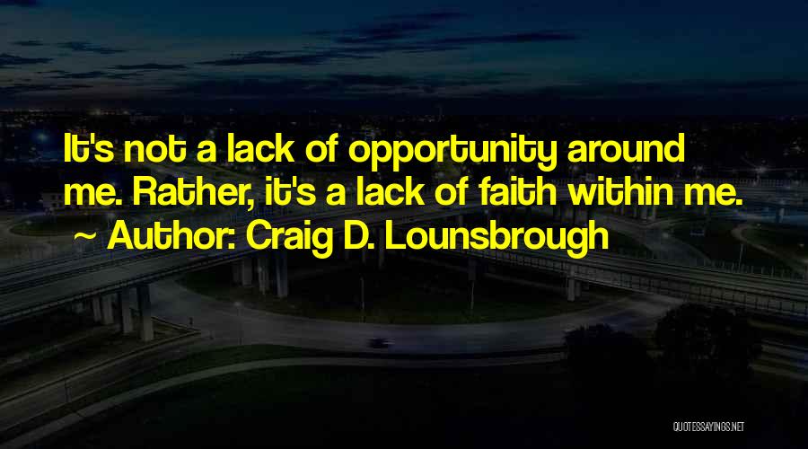 Lack Of Self Confidence Quotes By Craig D. Lounsbrough