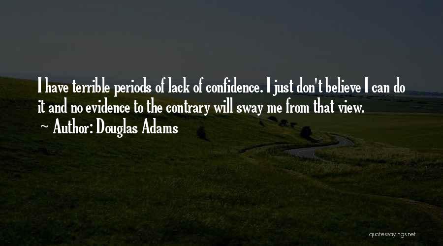 Lack Of Self Confidence Quotes By Douglas Adams