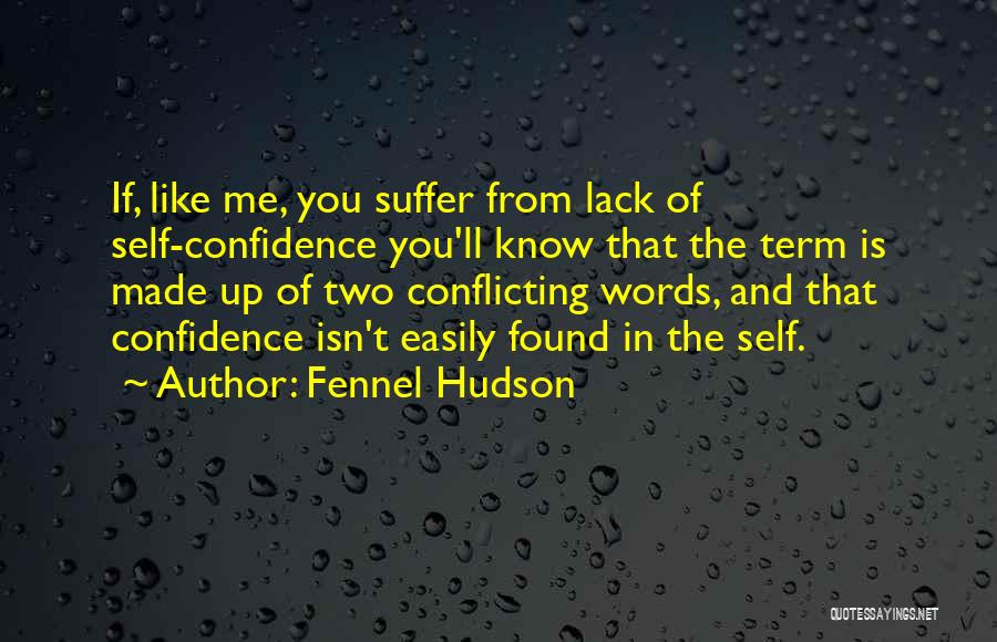 Lack Of Self Confidence Quotes By Fennel Hudson