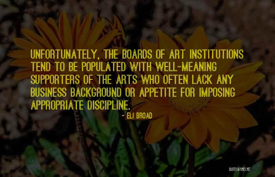 Lack Of Self Discipline Quotes By Eli Broad Lack Of Self Discipline Quotes By Eli Broad
