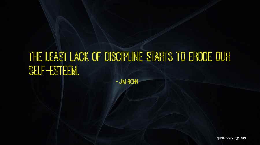 Lack Of Self Discipline Quotes By Jim Rohn Lack Of Self Discipline Quotes By Jim Rohn