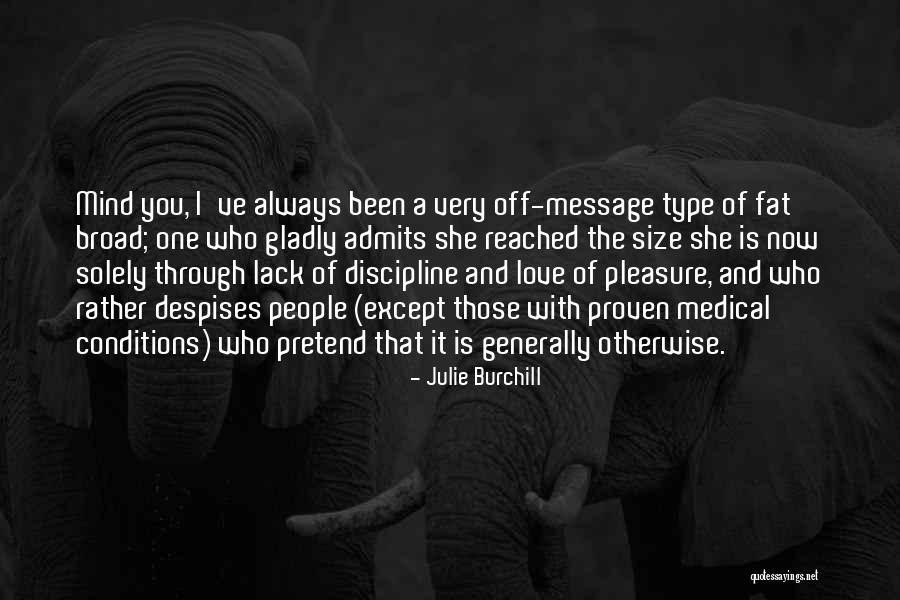 Lack Of Self Discipline Quotes By Julie Burchill Lack Of Self Discipline Quotes By Julie Burchill