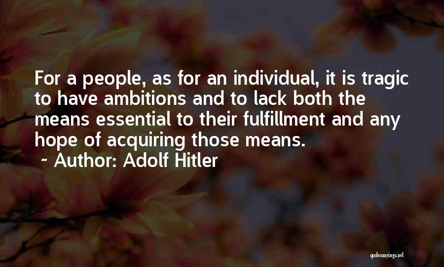 Lack Of Self Fulfillment Quotes By Adolf Hitler