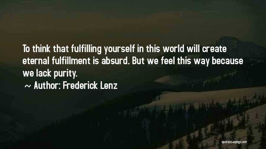 Lack Of Self Fulfillment Quotes By Frederick Lenz