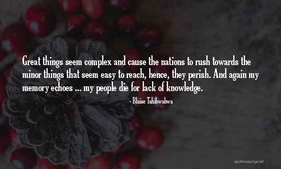 Lack Of Self Knowledge Quotes By Blaise Tshibwabwa Lack Of Self Knowledge Quotes By Blaise Tshibwabwa