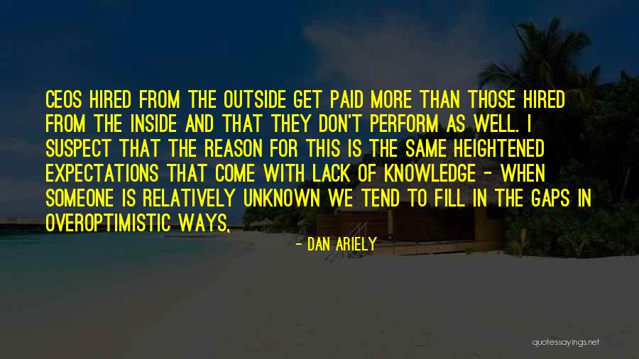 Lack Of Self Knowledge Quotes By Dan Ariely Lack Of Self Knowledge Quotes By Dan Ariely