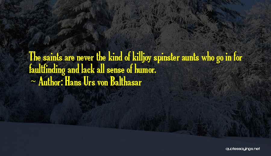 Lack Of Sense Of Humor Quotes By Hans Urs Von Balthasar