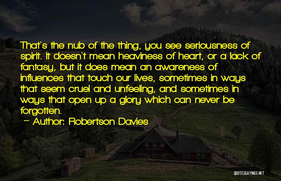 Lack Of Seriousness Quotes By Robertson Davies