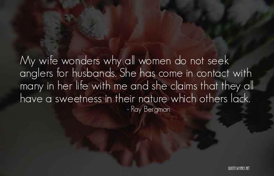 Lack Of Sweetness Quotes By Ray Bergman