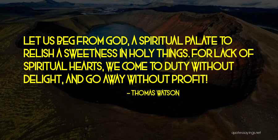 Lack Of Sweetness Quotes By Thomas Watson Lack Of Sweetness Quotes By Thomas Watson