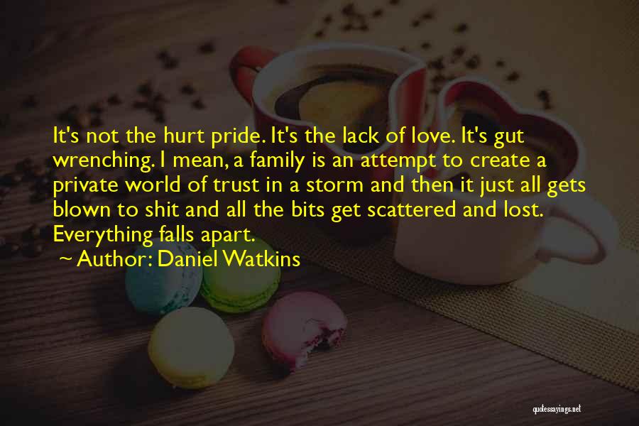 Lack Of Trust In Love Quotes By Daniel Watkins