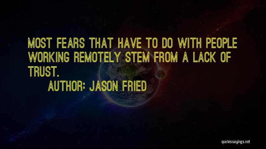 Lack Of Trust Quotes By Jason Fried