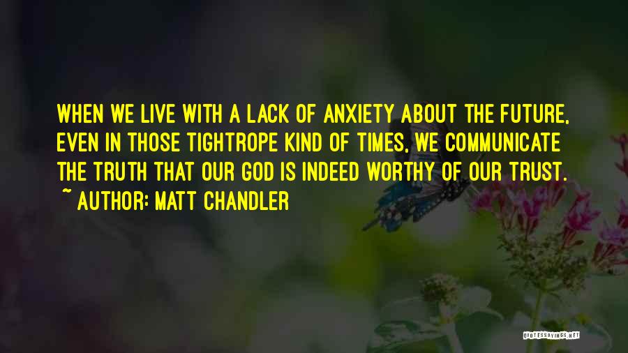 Lack Of Trust Quotes By Matt Chandler