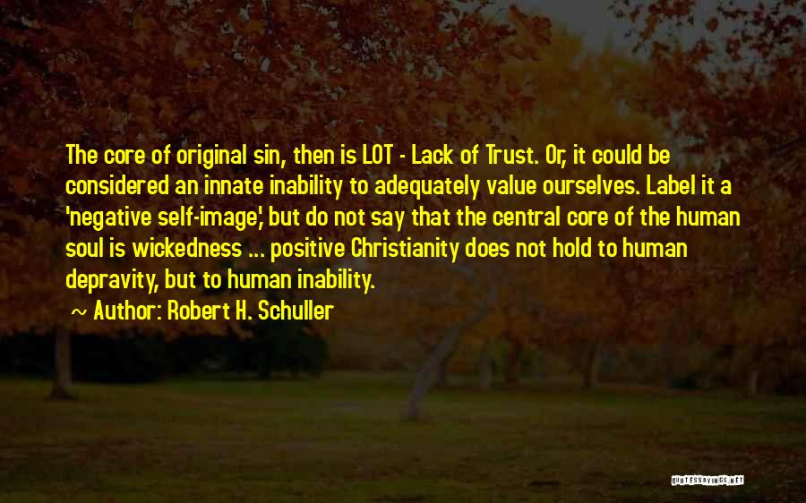 Lack Of Trust Quotes By Robert H. Schuller