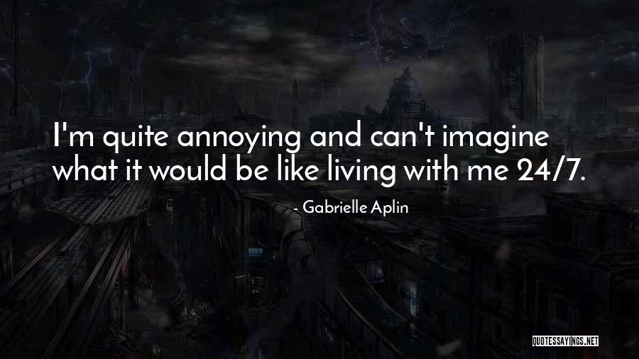 Lackadaisical Inspirational Quotes By Gabrielle Aplin