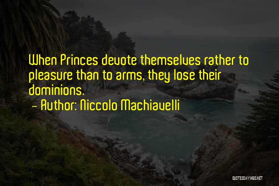 Lackadaisical Quotes By Niccolo Machiavelli