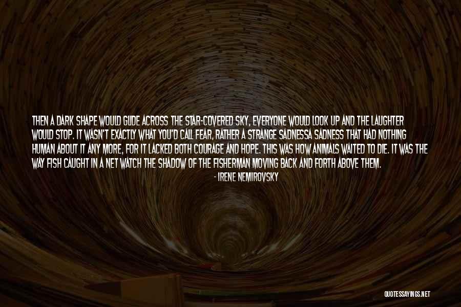 Lacked The Courage Quotes By Irene Nemirovsky Lacked The Courage Quotes By Irene Nemirovsky