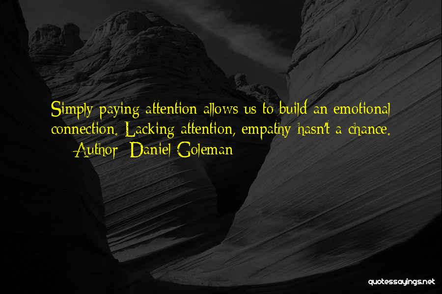 Lacking Attention Quotes By Daniel Goleman