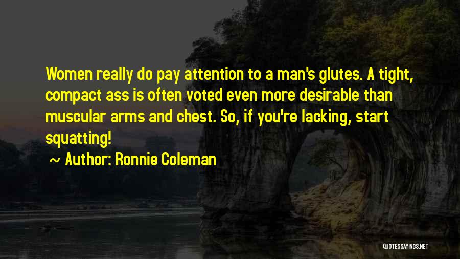 Lacking Attention Quotes By Ronnie Coleman