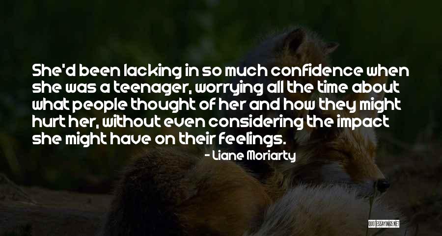 Lacking Confidence Quotes By Liane Moriarty