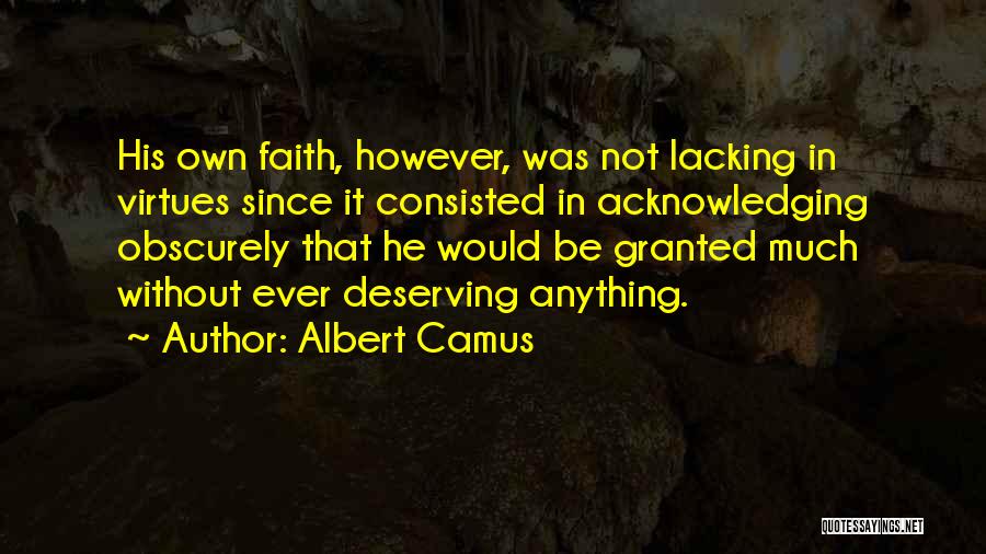 Lacking Faith Quotes By Albert Camus