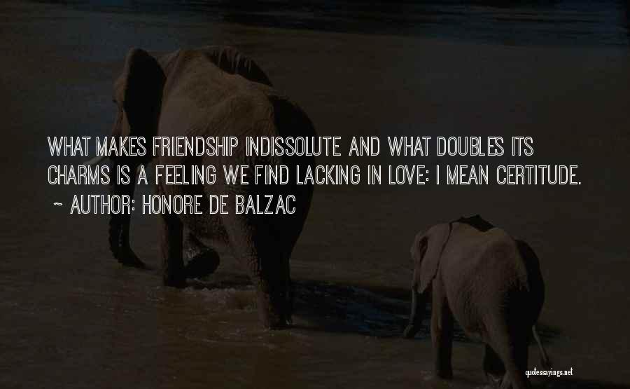 Lacking Friendship Quotes By Honore De Balzac