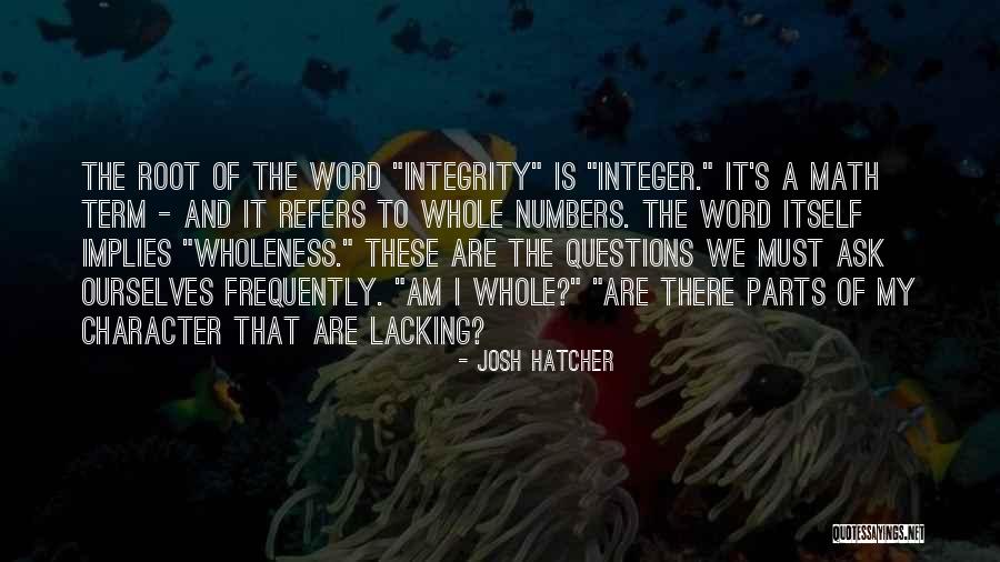 Lacking Integrity Quotes By Josh Hatcher Lacking Integrity Quotes By Josh Hatcher
