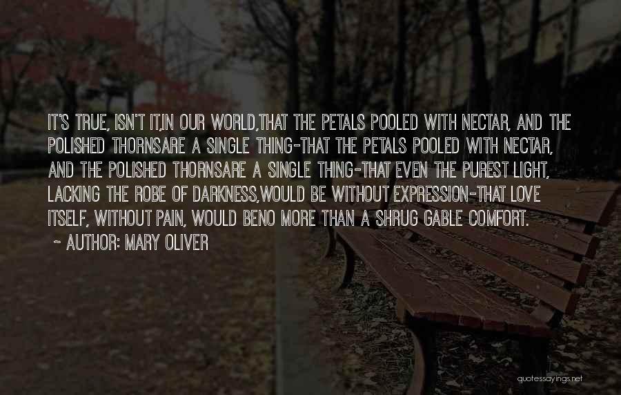 Lacking Love Quotes By Mary Oliver