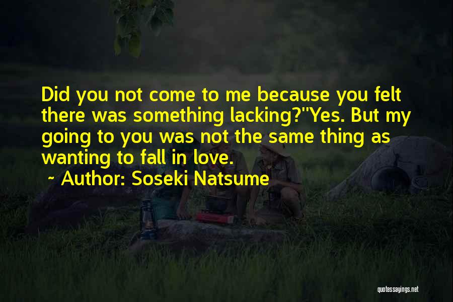 Lacking Love Quotes By Soseki Natsume