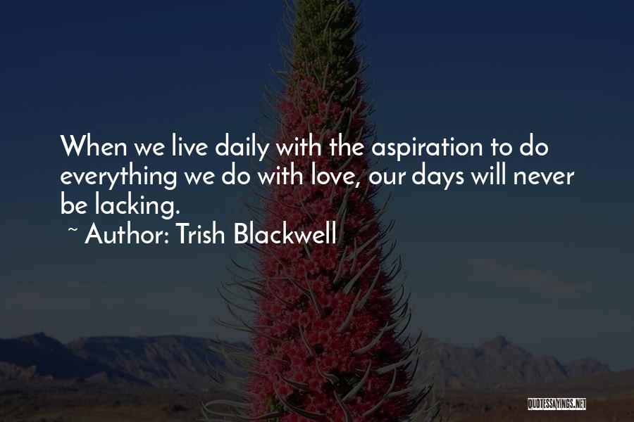 Lacking Love Quotes By Trish Blackwell