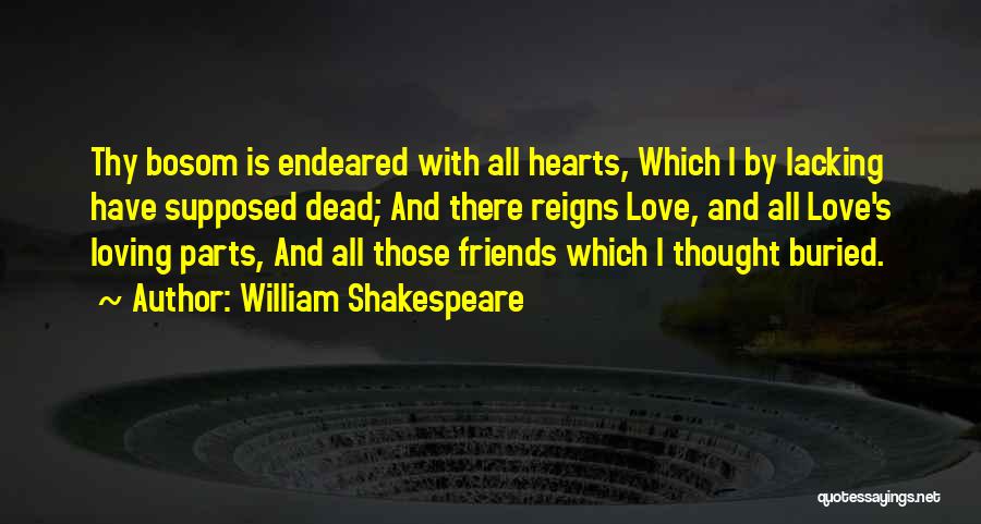 Lacking Love Quotes By William Shakespeare