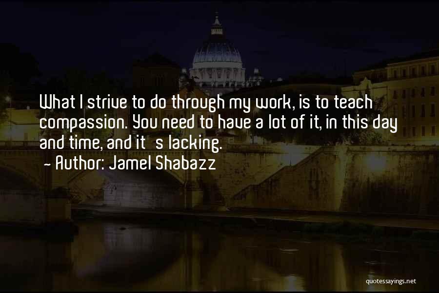 Lacking Of Time Quotes By Jamel Shabazz