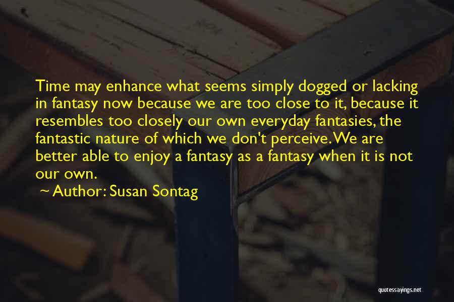 Lacking Of Time Quotes By Susan Sontag