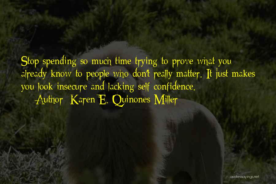 Lacking Self Confidence Quotes By Karen E. Quinones Miller